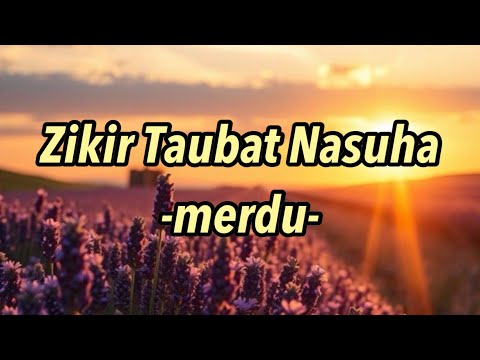 Zikir Taubat Nasuha merdu (meruntun jiwa)