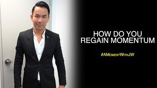 A Moment With JW | How Do You Regain Momentum