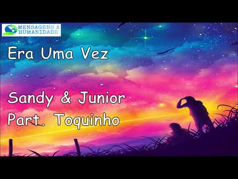 Era uma vez - Sandy & Junior Part. Toquinho Letra