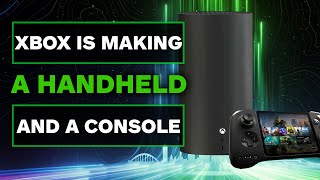 An Xbox Handheld May Be Coming AND a New Console