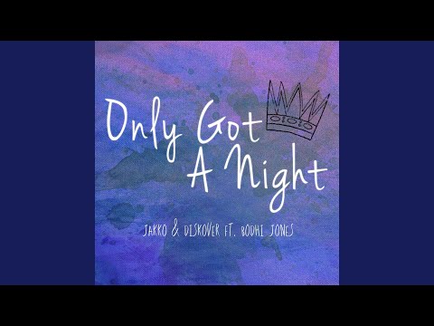 Only Got a Night (feat. Bodhi Jones)