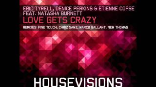 Eric Tyrell, Denice Perkins, Etienne Copse, Natasha Burnett - Love Gets Crazy (Fine Touch RMX)