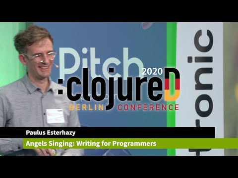 clojureD 2020: "Angels Singing: Writing for Programmers" by Paulus Esterhazy