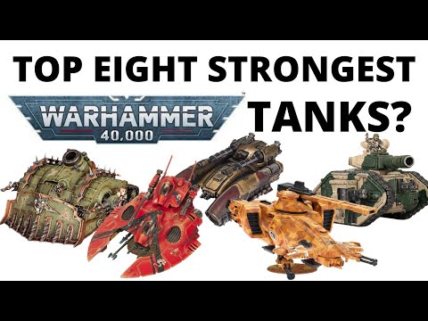 Top Eight Strongest Tanks in Warhammer 40K - Damage, Defence and Why They're Strong