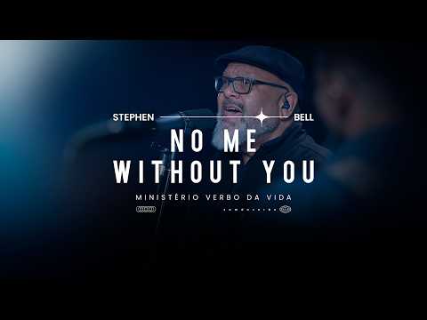 No Me Without You - Stephen Bell
