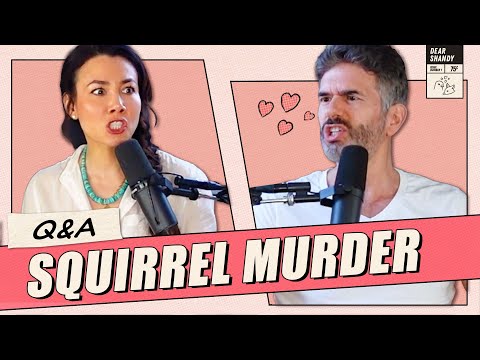 Q&A! Your Dad Kills Squirrels & Therapy Policing - Ep 387 - Dear Shandy