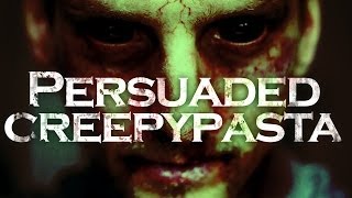 Persuaded (Creepypasta)