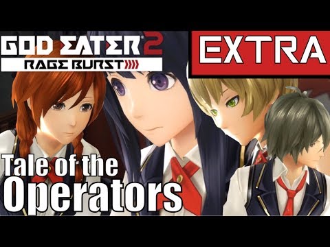 Tale of the Operators | God Eater 2: Rage Burst - EXTRA - Playthrough (PS4)