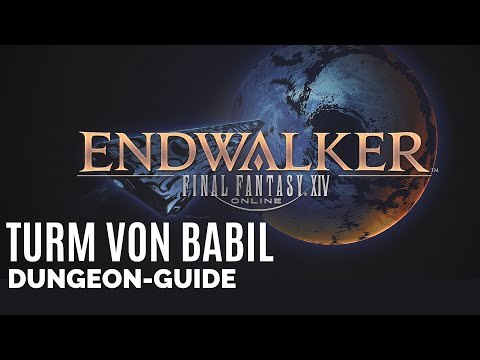 FFXIV 6.0 ENDWALKER - Turm von Babil Dungeon Guide / Final Fantasy 14 Deutsch German