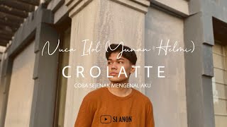 Download lagu NUCA IDOL/YUNAN HELMI - COBA SEJENAK MENGENAL AKU (CROLATTE) | LIRIK mp3