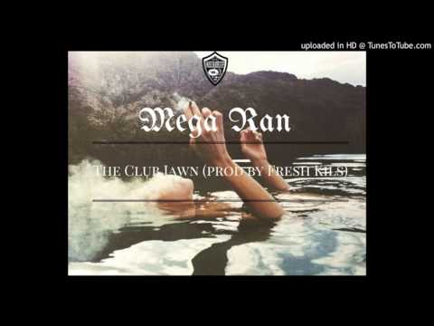 Mega Ran - The Club Jawn (prod by Fresh Kils)