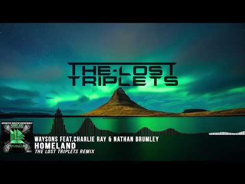 Waysons feat. Charlie Ray & Nathan Brumley - Homeland (The Lost Triplets Remix)