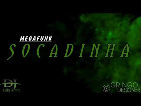 MEGA FUNK SOCADINHA