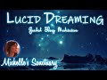 Lucid Dreaming Into The Night | Guided Sleep Meditation | Relaxing Talkdown