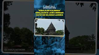 Inilah Kerajaan Kalingga, Kerajaan Hindu Budha di Jawa dengan Catatan Sejarah yang Langka