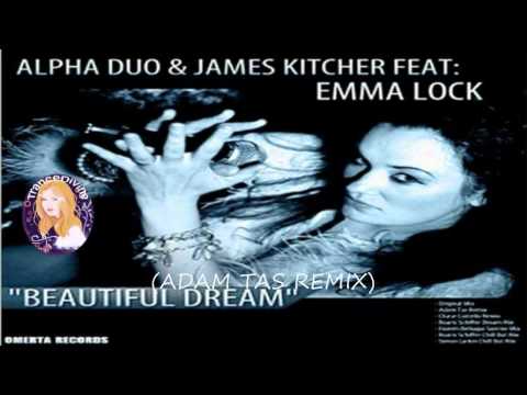 Alpha Duo & James Kitcher ft. Emma Lock ~ Beautiful Dream (Adam Tas Remix)