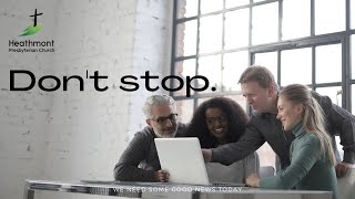 Don't Stop! Mark 13:32-37