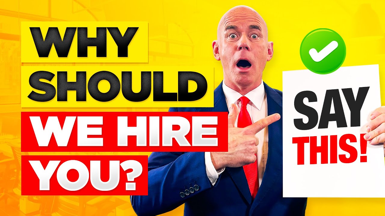 WHY SHOULD WE HIRE YOU? How to ANSWER this TOUGH INTERVIEW QUESTION!