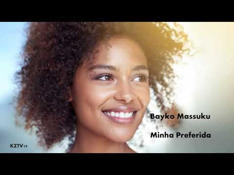 Bayko Massuku: Minha Preferida (Oficial Kizomba 2019)