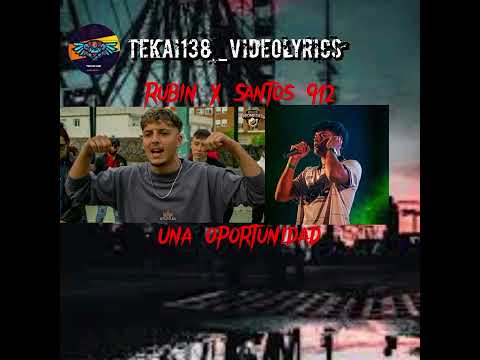 Santos 912, Rubin - Una oportunidad [Ráme] Letra/Lyrics