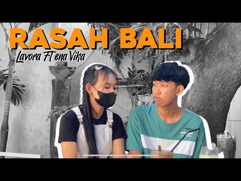 Rasah Bali - LAVORA FT ENA VIKA (Cover Video Klip)