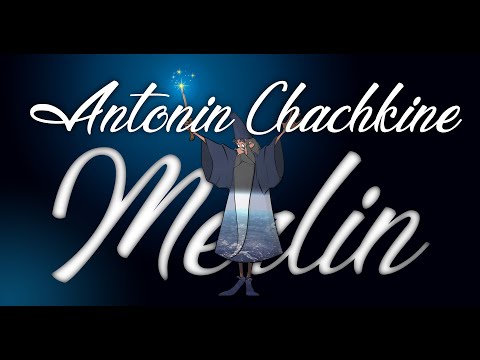 ANTONIN CHACHKINE - MERLIN