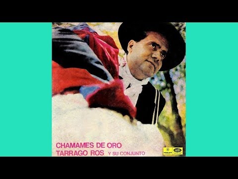 TARRAGO ROS - Chamames de oro (1967) DISCO COMPLETO
