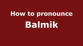 How to pronounce Balmik
