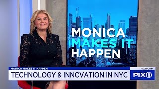Monica Makes It Happen: 'Technology & Innovation in NYC'