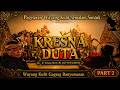 KRESNA DUTA 02 DALANG JONO KI ALIP SUWARDJONO Wayang Kulit Gagrag Banyumasan Dalangjonocilacap