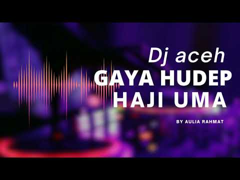 KEU GAYA HUDEP HAJI UMA By aulia rahmat