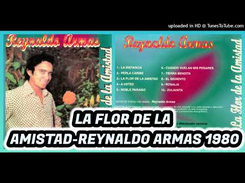 REYNALDO ARMAS 1980 - LA FLOR DE LA AMISTAD- ALBUM ORIGINAL - COLECCION OMR