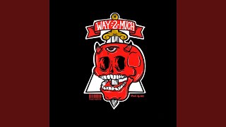 Way 2 Much Music Video