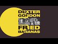 Dexter Gordon - Fried Bananas (full album)