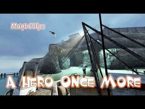 Half-Life 2: A Hero Once More - Anh Bạn Tù Và Odessa Phần 1