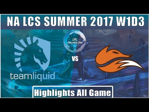 TL vs FOX || Highlights All Game || NA LCS Summer 2017 || Team Liquid vs Echo Fox
