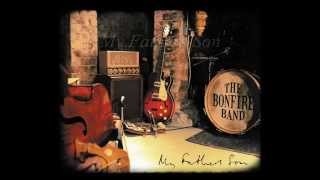 The Bonfire Band - My Fathers Son