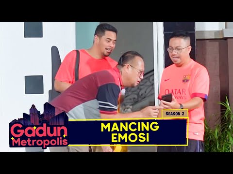 gadun-metropolis-s2-eps-6-mancing-emosi