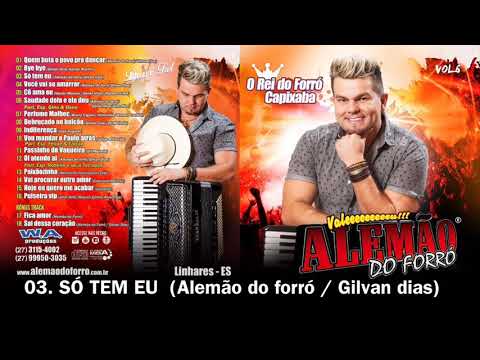 03. Só tem eu - Alemão do forró Vol.06