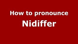 How to pronounce Nidiffer
