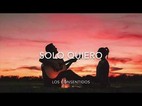 (LETRA) Solo Quiero-Los Consentidos [2020]