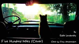 Five Hundred Miles (Cover) - Eddie Levdansky & Foxy Amsterdam