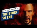 Doctor Strange’s Story So Far (Before Multiverse of Madness)