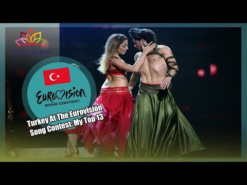 Turkey At The Eurovision Song Contest: My Top 13 | ESCosimo