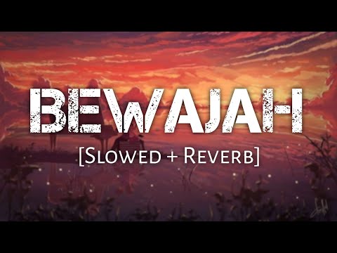 Bewajah [Slowed+Reverb] - Himesh Reshammiya | Sanam Teri Kasam | 10 PM LOFi