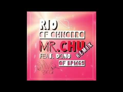 RIO of OHNOBRO   MR  CHU Remix feat  DONO of BPM69