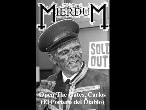 The True Mierdum - Open The Gates, Carlos (El Portero Del Diablo) [Full Album]