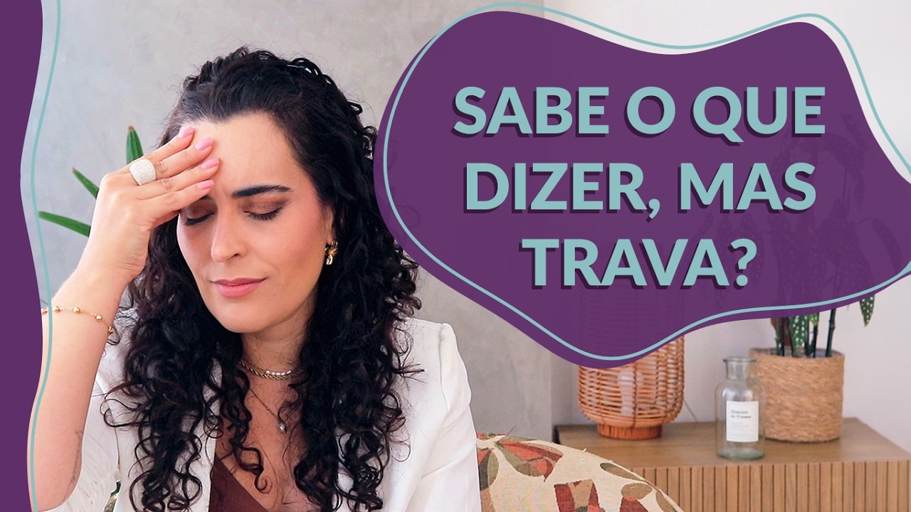 Por que você TRAVA na hora de FALAR (mesmo sabendo o que QUER DIZER)