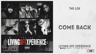 The LOX - &quot;Come Back&quot; (Living Off Xperience)