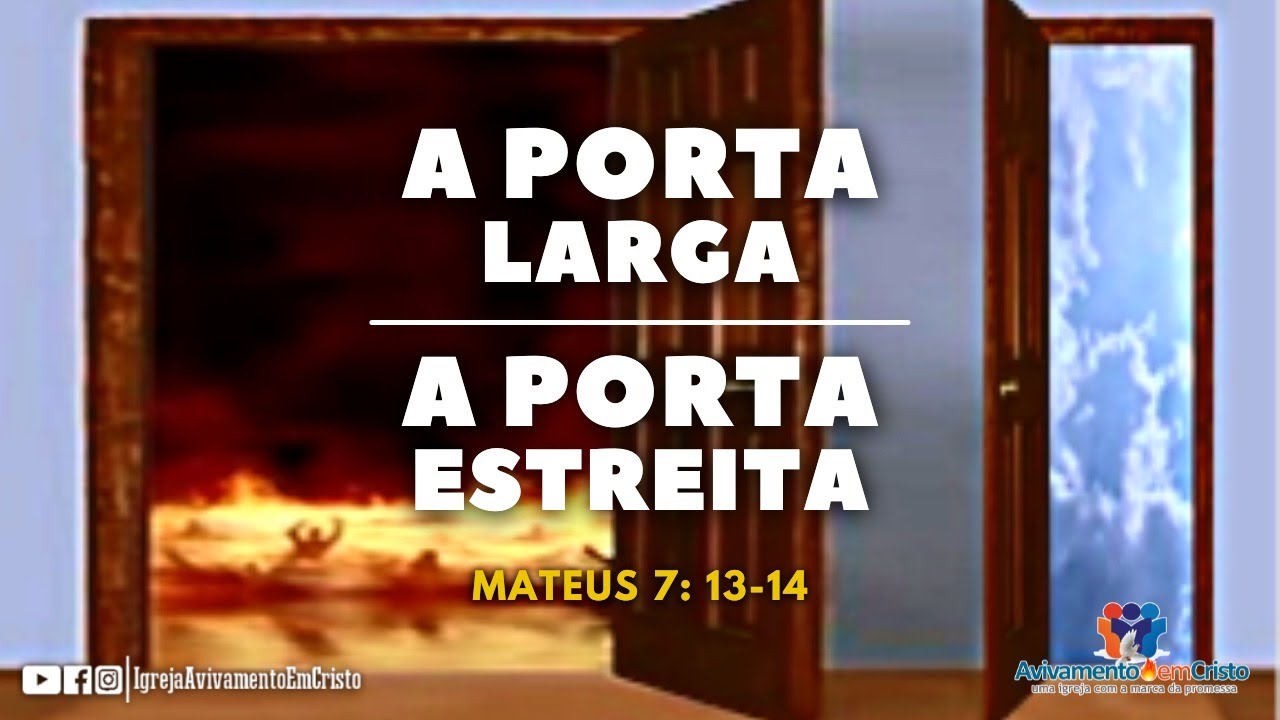 A PORTA LARGA E A PORTA ESTREITA